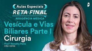 Vesícula e Vias Biliares Parte I - Cirurgia - Curso Extensivo Residência Médica