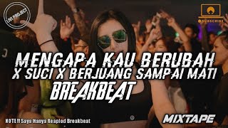 DJ BREAKBEAT FULL BASS🎵DJ MENGAPA KAU BERUBAH🎵DJ SUCI X BERJUANG SAMPAI MATI🎵MIXTAPE DUGEM PARTY🎶