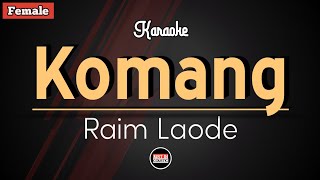 Komang - Raim Laode Karaoke Female Key