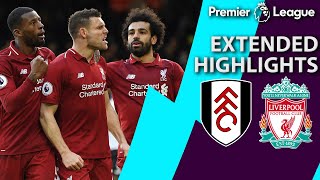 Fulham v. Liverpool | PREMIER LEAGUE EXTENDED HIGHLIGHTS | 3/17/19 | NBC Sports