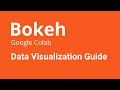 Bokeh Google Colab - Data Visualization Library for Python