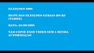 Eleições 1998: HGPE das Eleições Gerais do RJ 25/09/1998 (Tarde)