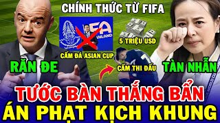 Chơi Xấu Trên Sân Nhà, Thái Lan Và Supachock Nhận ÁN PHẠT Cực Nặng Từ FIFA