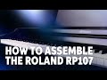 Roland RP107 Digital Piano – Assembly Guide Video