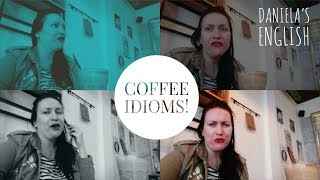 Learn English Idioms - COFFEE IDIOMS- From a cafeteria!