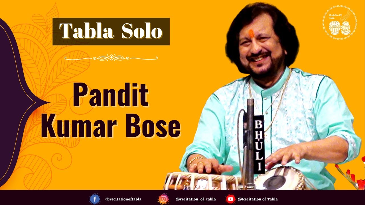 Tabla Solo | Pandit Kumar Bose - YouTube