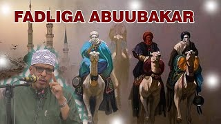 Fadliga Abu Bakar Assiddiiq || Dr Sh Mohamud Shibli