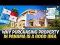 Top 5 Reasons to Purchase Property in Panama