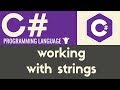 Working With Strings | C# | Tutorial 6