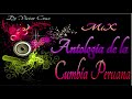 mix antologia de la cumbia peruana dj victor cruz