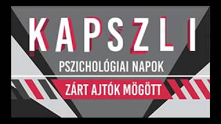 KAPSZLI Pszichológiai Napok 2018: Dr. Keresztes Zoltán - A borderline világ(a)