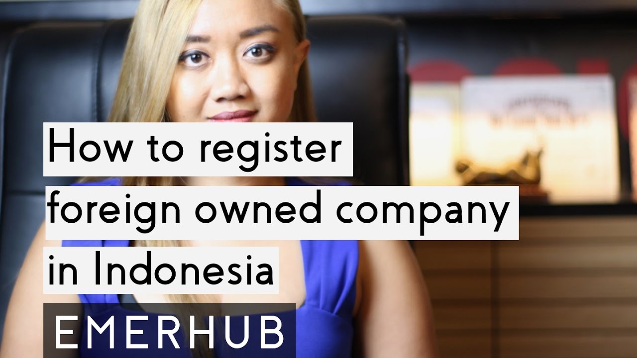 Foreign Owned Company Registration In Indonesia - YouTube