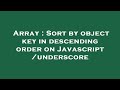 Array : Sort by object key in descending order on Javascript/underscore