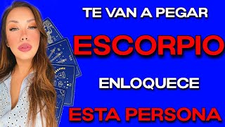 ESCORPIO ♏️ ESTA PERSONA TE VA A PEGAR UN MENEO TERRIBLE 🔥😍 HOROSCOPO #ESCORPIO HOY TAROT AMOR