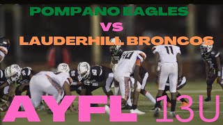 🔥13U ACTION MUST SEE👀 POMPANO EAGLES VS LAUDERHILL BRONCOS