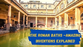 The Roman Baths - Amazing Inventions Explained