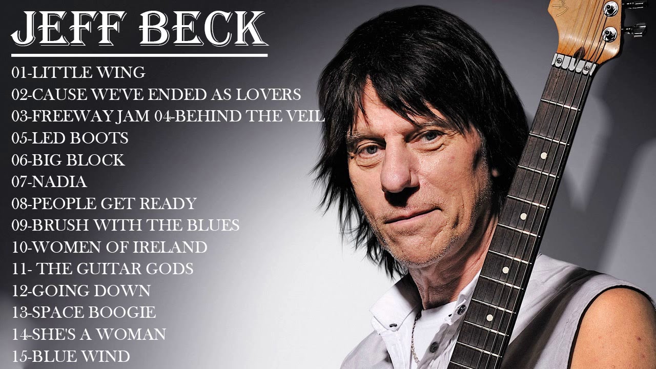 Jeff Beck : Jeff Beck Greatest Hits Full Album Live | Best Songs Of ...