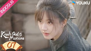 Indo Sub [Edisi Khusus] Kisah Gadis Mutiara EP07 | Zhao Lusi / Liu Yuning | YOUKU