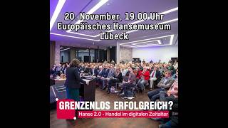 Einladung zur Podiumsdiskussion »Grenzenlos erfolgreich?«: Hanse 2.0 - Handel im digitalen Zeitalter