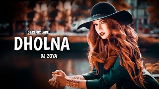 Dholana | Remix | DJ Zoya | Kab Tak Chup Bethe | Dj Remix Label