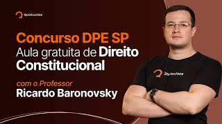 Concurso DPE SP: Aula de Direito Constitucional [Aula Gratuita] #aovivo