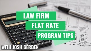 Tips for Developing a Flat Rate Program for Legal Services