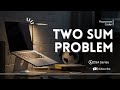 Two Sum Problem | LeetCode Question with Solution | DSA Series