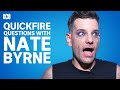 Nate Byrne shines through the Quickfire challenge | Quickfire Questions