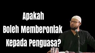 Apakah Boleh Memberontak Kepada Penguasa Yang Dzolim? - Ustad Riyad Bin Badr Bajrey