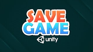 Hướng Dẫn Save Game Unity3D | Unity Cơ Bản