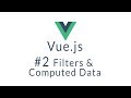Vue Tutorial # 2 - Vue.js filters and computed data