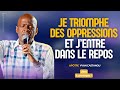 JE TRIOMPHE DES OPPRESSIONS ET J'ENTRE DANS LE REPOS 🙏 - Apôtre Yvan CASTANOU