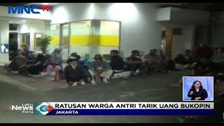 Ratusan Nasabah Rela Antre dari Subuh Demi Tarik Uang di Bank Bukopin - LIS 01/07