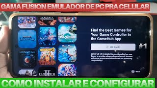 COMO INSTALAR E CONFIGURAR GAME FUSION (GAME HUB) EM QUALQUER CELULAR SEM O CONTROLE!