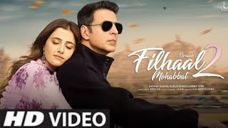 Filhaal 2 Mohabbat|Akshay Kumar|Nupur Sanon|BPraak|Cute Love Story Song|Filhaal 2 Full Song 2021