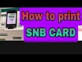 How to print SNB CARD from ATM machine