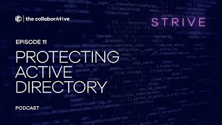 Protecting Active Directory: Best Practices for Cyber Resilience | STRIVE ep. 11