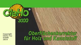 Cleho Tec / professionelle Reparatur-, Korrektur- Produkte für alle Holz- und Kunststoffoberflächen