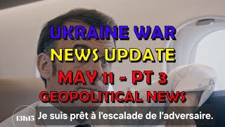 Ukraine War Update NEWS (20240511c): Geopolitical News
