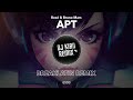 DJ APT Breaklatin Remix (DJ Kian Remix)