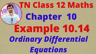 TN Class 12 Maths CHAPTER 10 Example 10.14 Ordinary Differential Equations