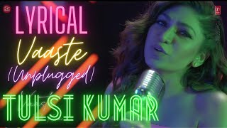 LYRICAL SONG : Vaaste (Unplugged Version) by Tulsi Kumar | Indie Hain Hum Season 2
