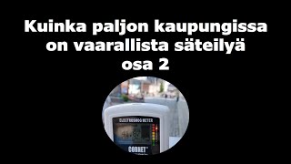 Kuinka paljon kaupungissa on vaarallista säteilyä osa 2