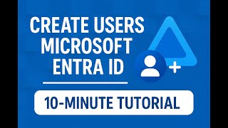 Create Users in Microsoft Entra ID – 10-Minute Tutorial