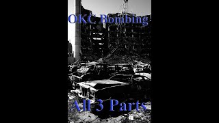 OKC Bombing, All parts