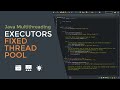Java Multithreading 10 - Using Executors API | Fixed Thread Pool
