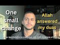 how Allah accepted ALL my dua' with one small change