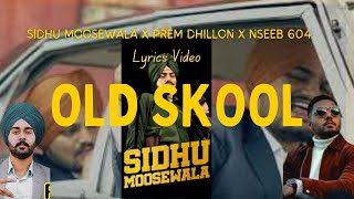 Old skool (Lyrics) Sidhu Moosewala | Prem Dhillon | Nseeb | The Kidd | New Song 2020