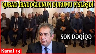 Qubad İbadoğlu AZAD OLUNACAQMI? - CANLI YAYIM