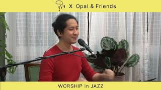 เพลง อุ่นใจที่มีพระเยซู // ชูใจ X Opal \u0026 Friends